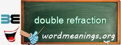 WordMeaning blackboard for double refraction